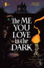 Me You Love In the Dark #02