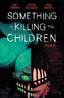 Something is Killing the Children TP 06 Trades/Hard Covers Boom! Entertainment