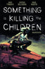 Something is Killing the Children TP 07 Trades/Hard Covers Boom! Entertainment