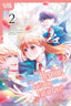 I Was Reincarnated as the Heroine on the Verge of a Bad Ending and I'm Determined to Fall in Love GN 02
