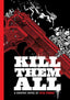 Kill Them All HC Trades/Hard Covers Oni Press
