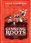 Ginseng Roots TP Trades/Hard Covers Knopf Doubleday Publishing Group