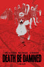 Death Be Damned HC Trades/Hard Covers Ablaze