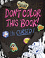 Gravity Falls Don't Color This Book TP Trades/Hard Covers Disney Publishing Group
