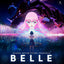Belle Original Motion Picture Soundtrack by Taisei Iwasaki & Ludvig Forssell