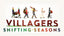 Villagers Shifting Seasons Exp Gaming Sinister Fish Games