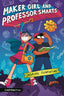 Maker Girl and Professor Smarts TP