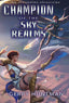 Champion of the Sky Realms TP 02 The Sky Realms Chronicles