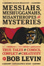 Messiahs Meshugganahs Misanthropes and Mysteries TP