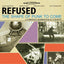 Refused - The Shape of Punk to Come A Chimerical Bombination in 12 Bursts