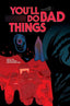 You'll Do Bad Things TP Trades/Hard Covers Image Comics