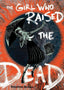 Girl Who Raised the Dead TP Trades/Hard Covers Uncivilized Books
