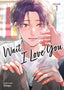 Wait I Love You GN 01 Trades/Hard Covers Seven Seas Entertainment