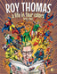 Roy Thomas A Life in Four Colors 1940-1966 HC Trades/Hard Covers Twomorrows Publishing