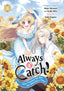 Always a Catch GN 06 Trades/Hard Covers Square Enix