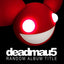Deadmau5 - Random Album Title Media Mau5trap Recordings Default Title