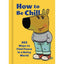 How to be Chill HC Trades/Hard Covers Insight Editions
