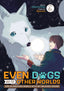 Even Dogs Go to Other Worlds Life in Another World with My Beloved Hound GN 06 Trades/Hard Covers Seven Seas Entertainment