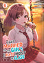 I Got Married to the Girl I Hate Most in Class GN 06 Trades/Hard Covers Seven Seas Entertainment