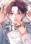 Wait I Love You GN 02 Trades/Hard Covers Seven Seas Entertainment