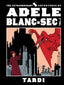 Extraordinary Adventures of Adele Blanc-Sec HC 01