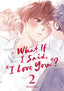 What if I Said I Love You GN 02