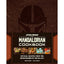 Star Wars The Mandalorian Cookbook HC