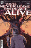 You'll Never Leave This Place Alive #01
