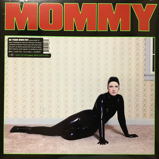 Be Your Own Pet - Mommy. Green Vinyl