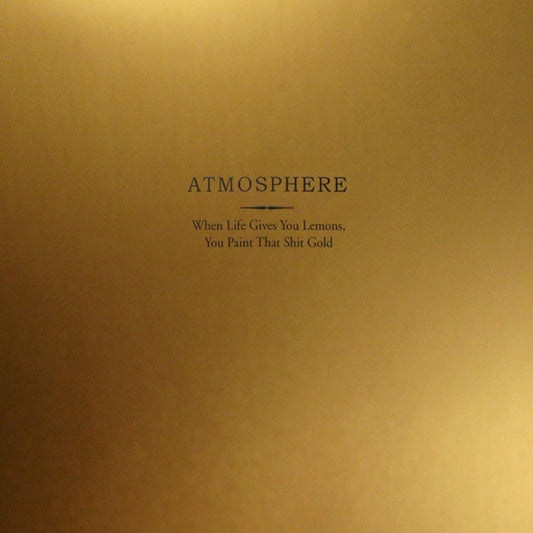 Atmosphere - When Life Gives You Lemons, You Paint That Shit Gold. Gold Vinyl