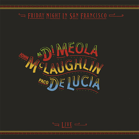 Al Di Meola / John McLaughlin/ Paco De Lucia - Friday Night In San Francisco